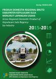 Gross Regional Domestic Products Of Kepulauan Sula Regency By Industry 2015-2019