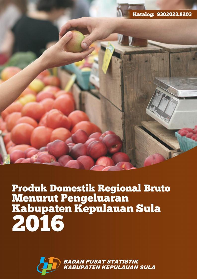 Gross Regional Domestic Product by Expenditure of Kepulauan Sula Regency 2012-2016